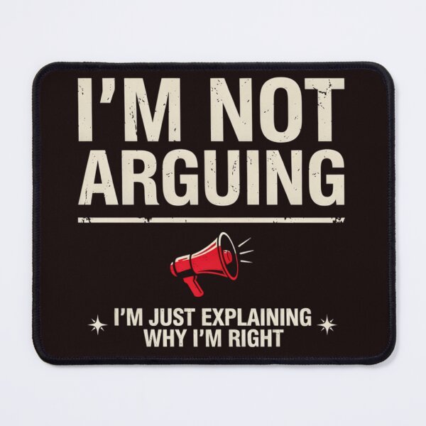 Item preview,  I'm Not Arguing I'm Just Explaining Why I'm Right Funny Sarcastic designed and sold by Malaryk.