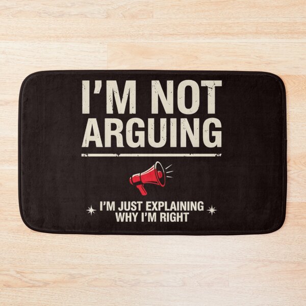 Item preview,  I'm Not Arguing I'm Just Explaining Why I'm Right Funny Sarcastic designed and sold by Malaryk.