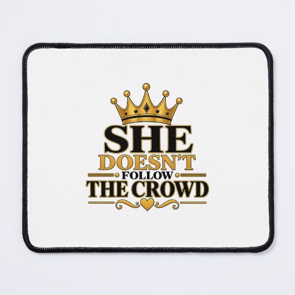 Item preview, She Doesn't Follow The Crowd designed and sold by SheCrowned.