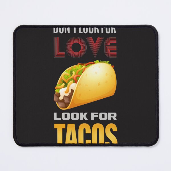Item preview, Forget Love Find Tacos Funny Food Lover Design | Perfect Gift For You And Friends designed and sold by SimoStore.