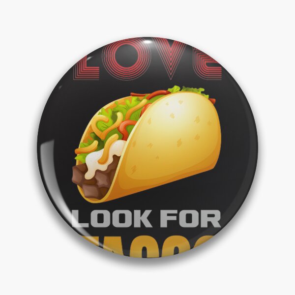 Item preview, Forget Love Find Tacos Funny Food Lover Design | Perfect Gift For You And Friends designed and sold by SimoStore.