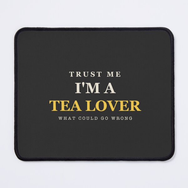 Item preview, Trust Me I'm A Tea Lover - Tea Lover designed and sold by RetroThreadWorks.