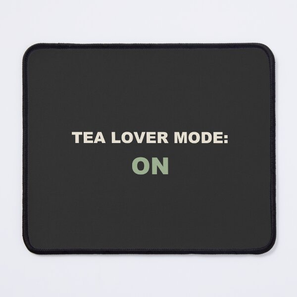 Item preview, Tea Lover Mode: On - Tea Lover designed and sold by RetroThreadWorks.