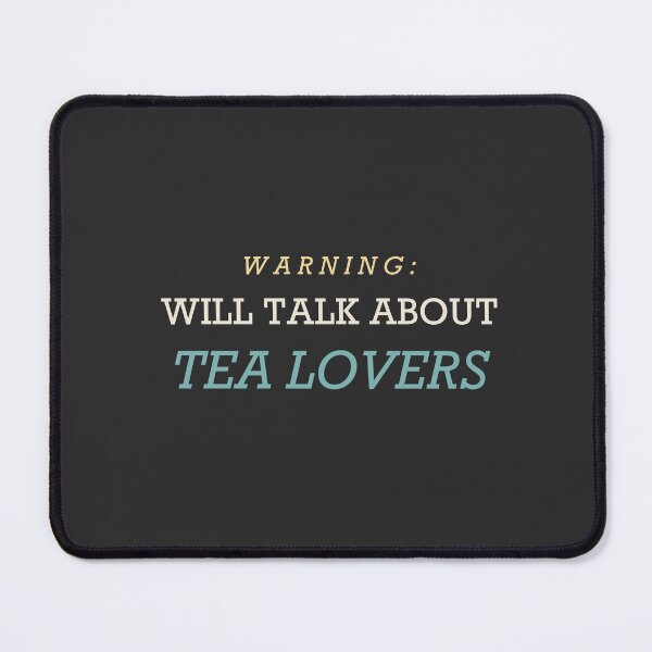 Item preview, Warning: Will Talk About Tea Lovers - Tea Lover designed and sold by RetroThreadWorks.