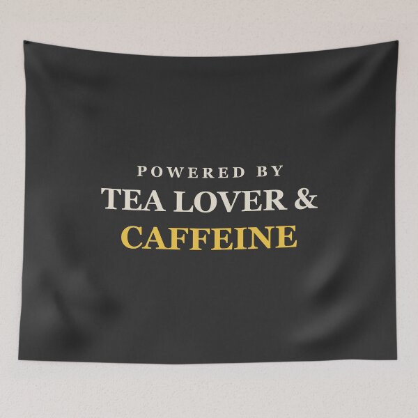 Item preview, Powered By Tea Lover & Caffeine - Tea Lover designed and sold by RetroThreadWorks.