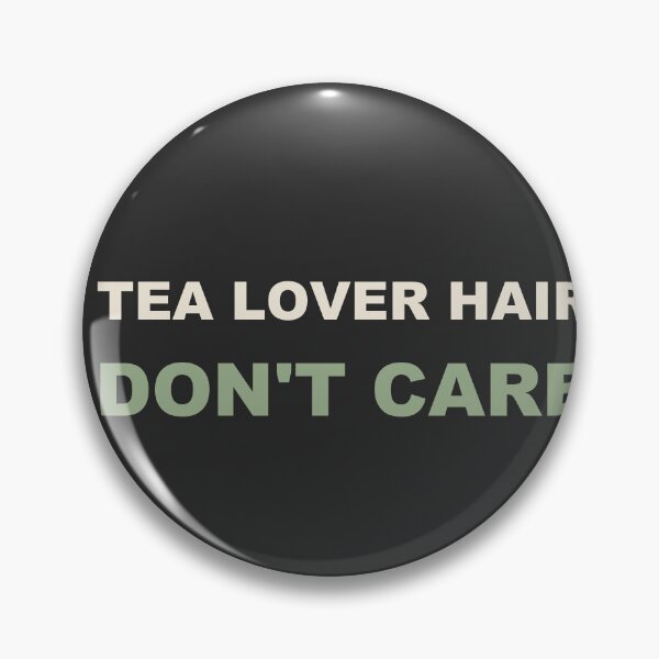Item preview, Tea Lover Hair Don't Care - Tea Lover designed and sold by RetroThreadWorks.