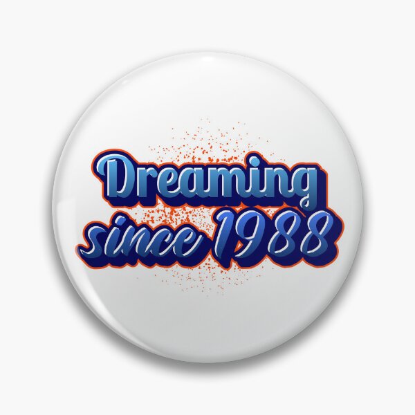 Item preview, Dreaming since 1988 (Millennial) designed and sold by CreationsbYKz.