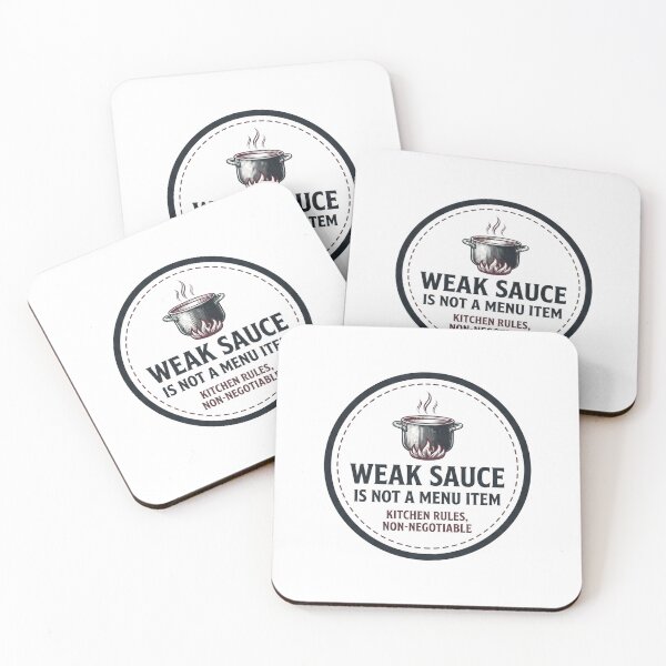 Item preview, Weak Sauce Is Not A Menu Item Funny Chef Kitchen Rule Design designed and sold by Behind The Pass.
