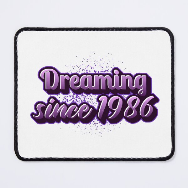 Item preview, Dreaming since 1986 (Millennial) designed and sold by CreationsbYKz.