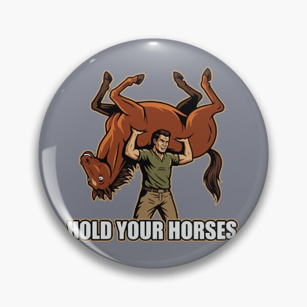 Item preview, Hold Your Horses Funny Idiom Horse Lover Humor designed and sold by SofiBlair.
