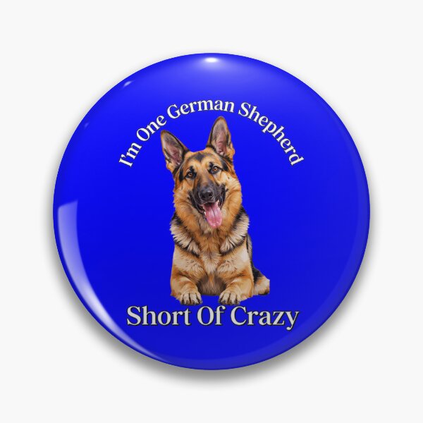 Item preview, I ‘m One German Shepheard Short Of Crazy Pet Dog Owner Art Design designed and sold by fantasticdesign.