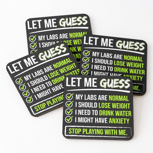 Item preview, Let Me Guess My Labs Are Normal I Should Lose Weight I Need To Drink Water I Might Have Anxiety Stop Playing With Me Medical Professional Healthcare Worker Humor designed and sold by w66aboo.