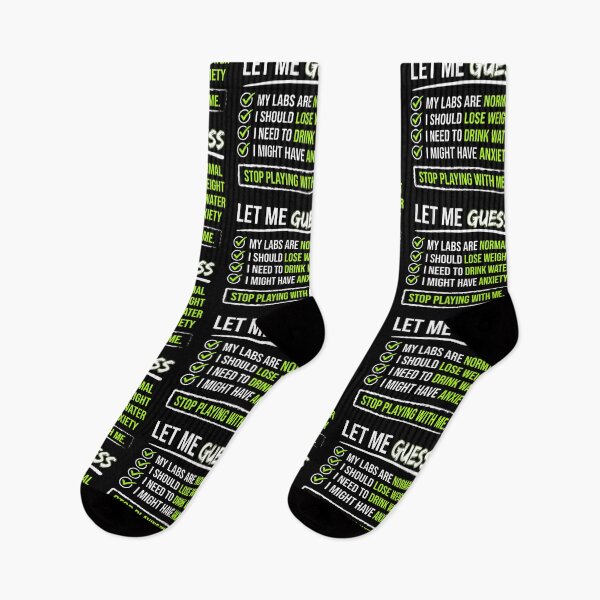 Item preview, Let Me Guess My Labs Are Normal I Should Lose Weight I Need To Drink Water I Might Have Anxiety Stop Playing With Me Medical Professional Healthcare Worker Humor designed and sold by w66aboo.