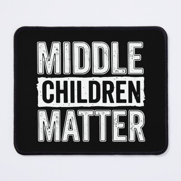 Item preview, Middle Children Matter Family Sibling Birth Order Identity designed and sold by SofiBlair.