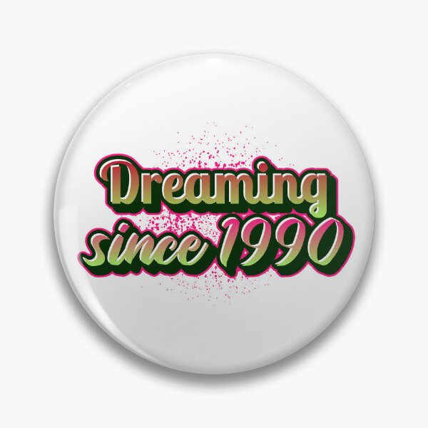 Item preview, Dreaming since 1990 (Millennial) designed and sold by CreationsbYKz.