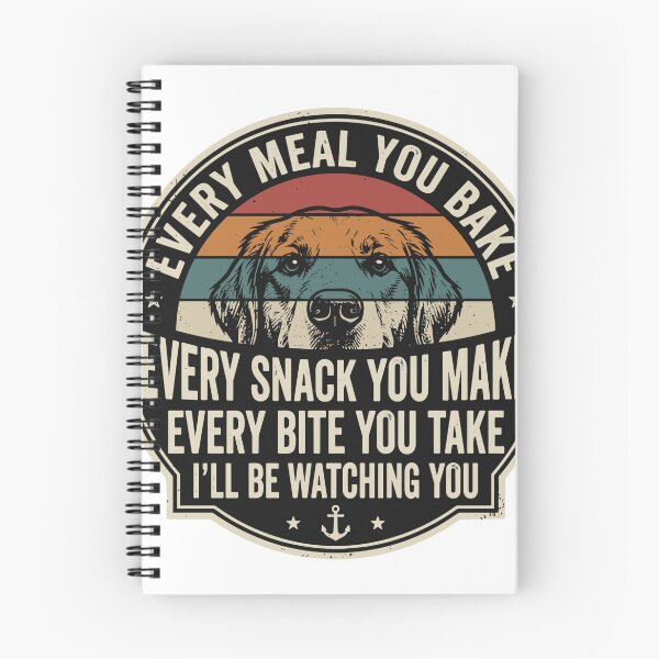 Item preview, Every Meal You Bake Every Snack You Make Every Bite You Take I'll Be Watching You Dog Golden Retriever Owner Pet Lover designed and sold by SofiBlair.