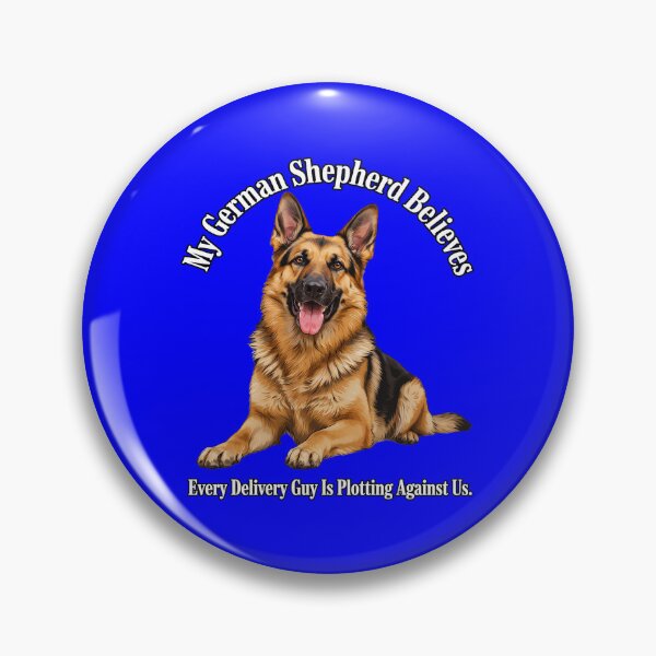 Item preview, My German Shepherd Believes Every Delivery Guy Is Plotting Against Us Pet Dog Owner Art Design designed and sold by fantasticdesign.