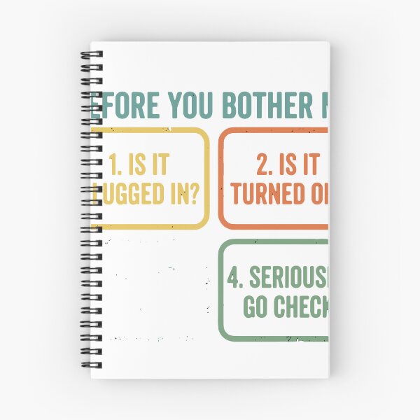 Item preview, Before You Bother Me 1. Is It Plugged In? 2. Is It Turned On? 3. Are You Sure? 4. Seriously, Go Check IT Professional Help Desk Tech Support Humor designed and sold by SofiBlair.
