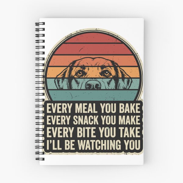 Item preview, Every Meal You Bake Every Snack You Make Every Bite You Take I'll Be Watching You Dog Owner Labrador Pet Humor designed and sold by SofiBlair.