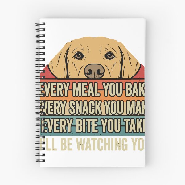 Item preview, Every Meal You Bake Every Snack You Make Every Bite You Take I'll Be Watching You Dog Owner Pet Lover Humor designed and sold by SofiBlair.