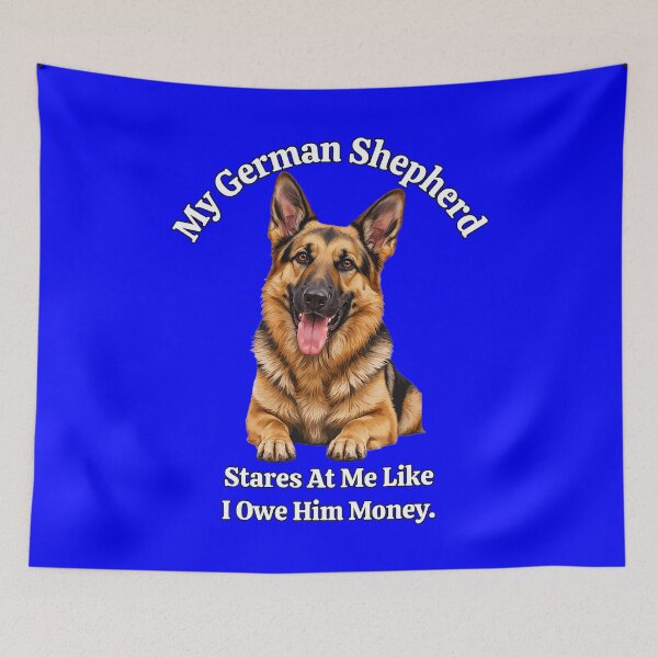Item preview, My German Shepherd Stares At Me Like I Owe Him Money  designed and sold by fantasticdesign.
