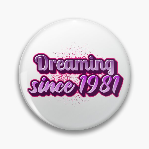 Item preview, Dreaming since 1981 (Millennial) designed and sold by CreationsbYKz.