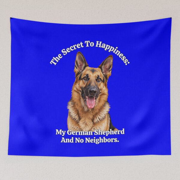 Item preview, The Secret To Happiness: My German Shepherd And No Neighbors designed and sold by fantasticdesign.