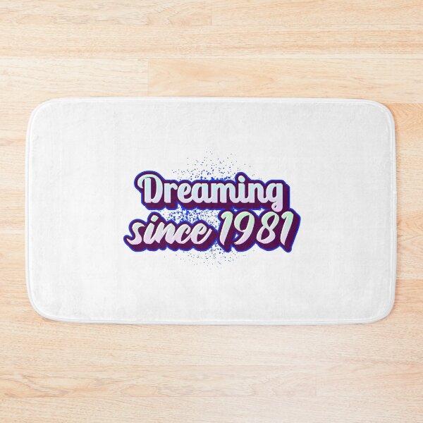Item preview, Dreaming since 1981 (Millennial) designed and sold by CreationsbYKz.