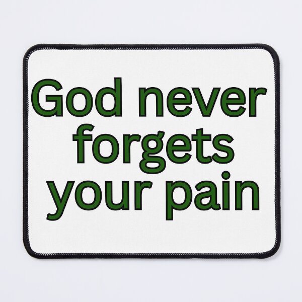 Item preview, God never forgets your pain-faith quote designed and sold by Omer's store.