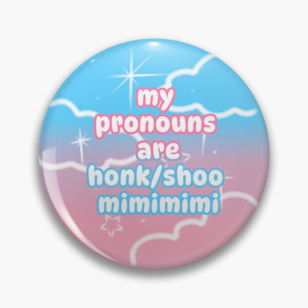 Item preview, my pronouns are honk/shoo mimimimi designed and sold by artingthoughts.