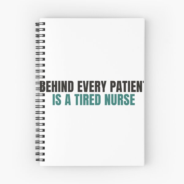 Item preview, Behind Every Patient Is A Tired Nurse Shirt designed and sold by NorrStudio.