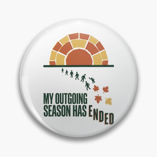 Item preview, My Outgoing Season Has Ended designed and sold by SignumShop.