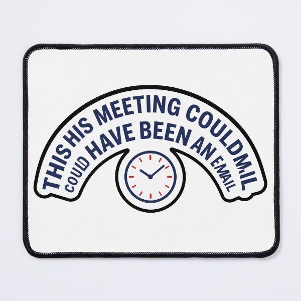 Item preview, This Meeting Could Have Been An Email Funny Office Humor Coworker Sarcastic Work Gift Tee designed and sold by NKWealthDesign.