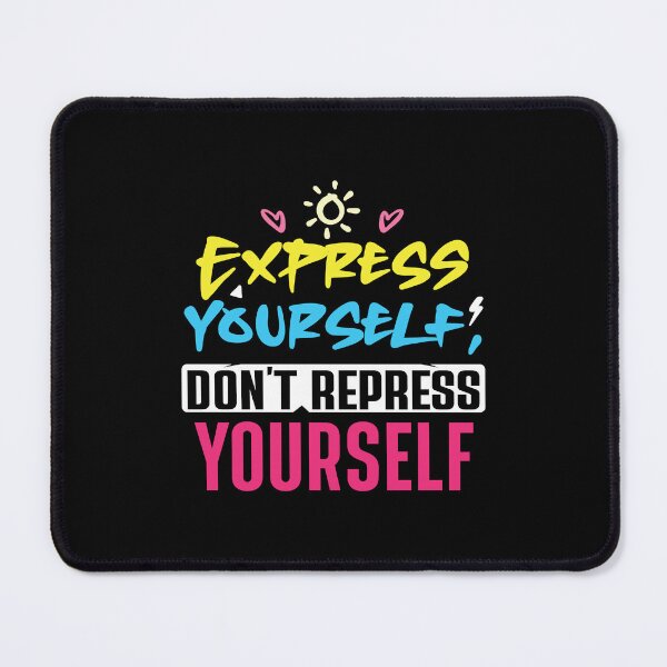 Item preview, Express Yourself, Don't Repress Yourself designed and sold by SwaggyYuji.