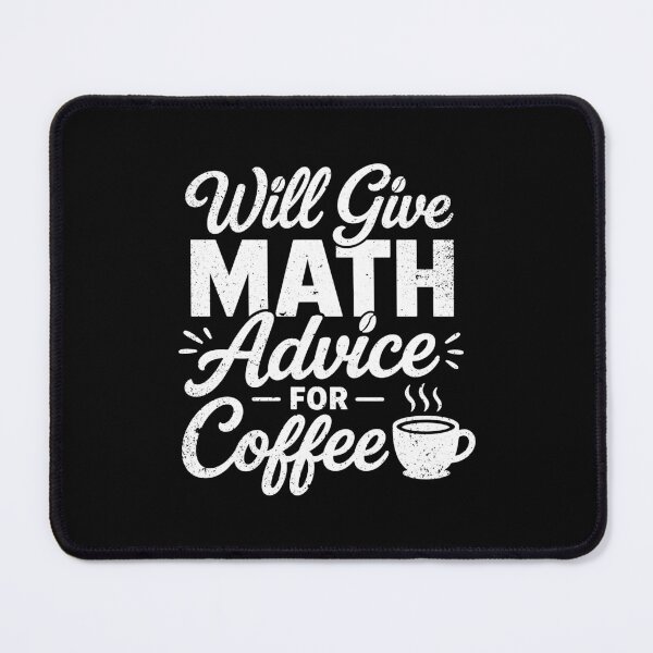 Item preview, Will Give Math Advice For Coffee Funny Math Teacher Coffee Lover designed and sold by gunaone-design.