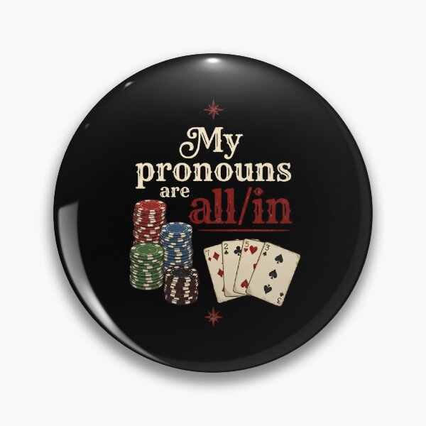 Item preview, My Pronouns Are All/In Poker Player Gambler Card Game designed and sold by w66aboo.