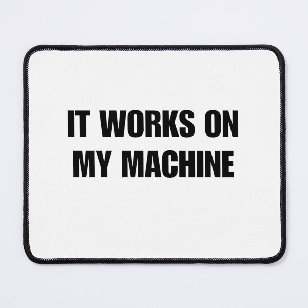Item preview, Meme " it works on my machine" designed and sold by Nono-artist.