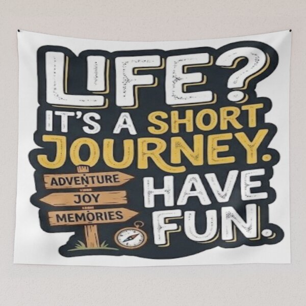 Item preview, Life Is A Short Journey Have Fun designed and sold by FABIOLA1970.