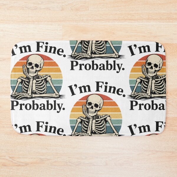 Item preview, “I’m Fine. Probably” designed and sold by SaveForMyDeposit.