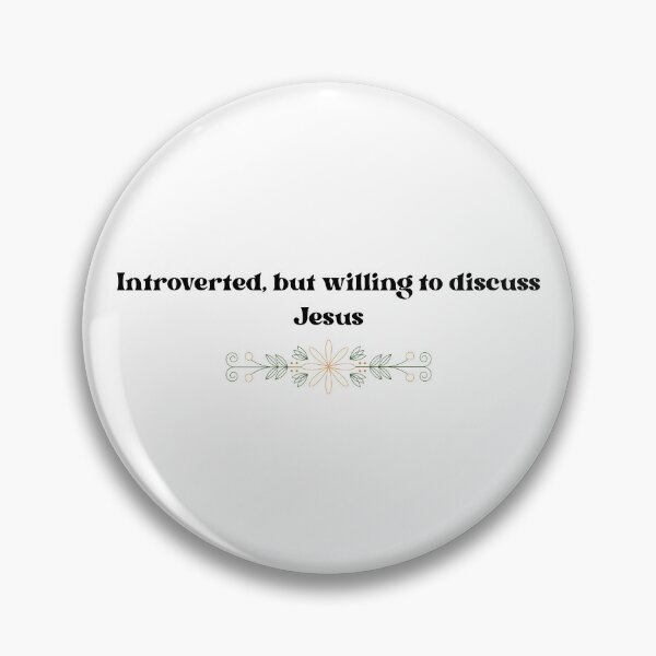 Item preview, Introverted, But Willing to Discuss Jesus (Flower) designed and sold by RoseDesigns05.