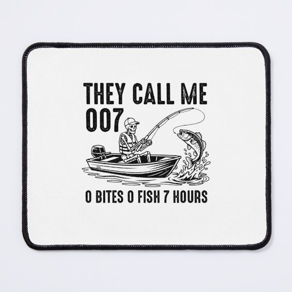 Item preview, They Call Me 007 0 Bites 0 Fish 7 Hours - Funny Skeleton Fishing Saying designed and sold by gunaone-design.