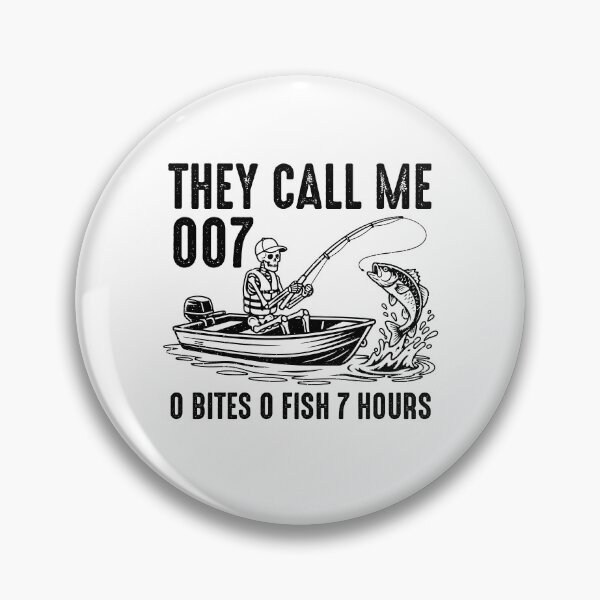 Item preview, They Call Me 007 0 Bites 0 Fish 7 Hours - Funny Skeleton Fishing Saying designed and sold by gunaone-design.