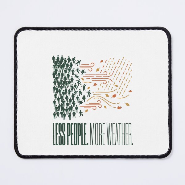Item preview, Less People More Weather designed and sold by SignumShop.