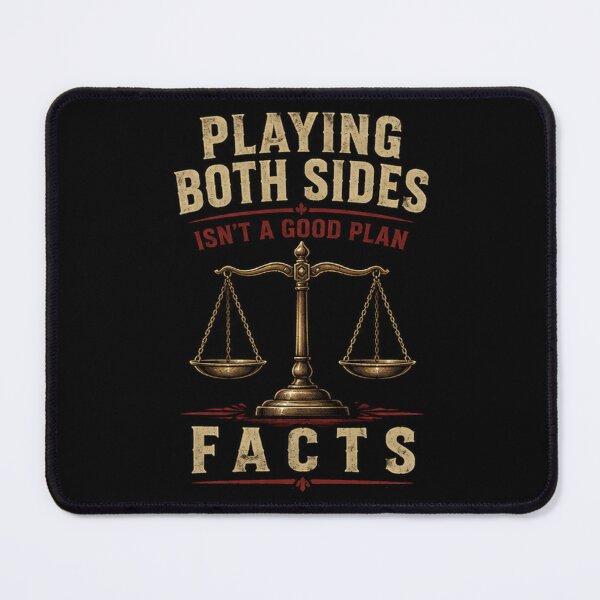 Item preview, playing both sides isnt a good plan facts designed and sold by OCD_JESSICA.