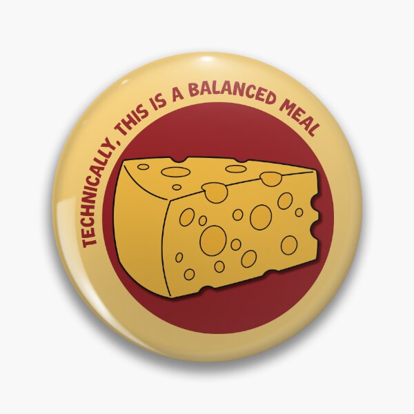 Item preview, Technically, This Is a Balanced Meal Cheese Food Humor | Girl Dinner designed and sold by Hallowed Artistry.