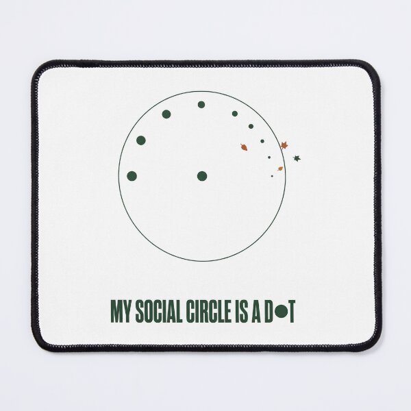 Item preview, My Social Circle Is a Dot designed and sold by SignumShop.
