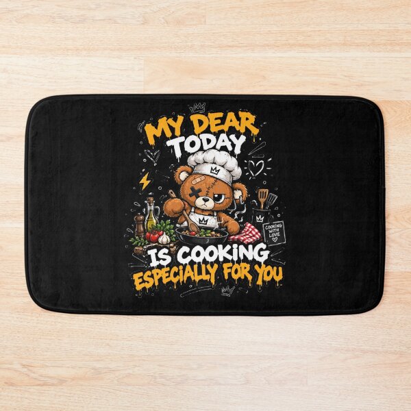 Item preview, My Dear Today Is Cooking Especially For You - Cute Teddy Bear Chef designed and sold by Ekstrashop.