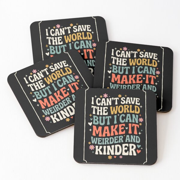 Item preview, I Can't Save The World But I Can Make It Weirder And Kinder Unique Personality Kindness Advocate designed and sold by w66aboo.