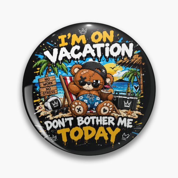 Item preview, I'm on Vacation Don't Bother Me Today Teddy Bear Beach Day designed and sold by Ekstrashop.