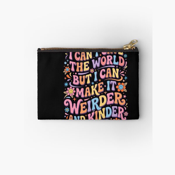 Item preview, Copy of I Can't Save The World But I Can Make It Weirder And Kinder Unique Personality Kindness Advocate designed and sold by w66aboo.